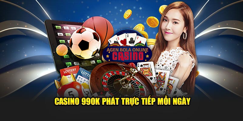 Casino 99OK phát trực tiếp mỗi ngày