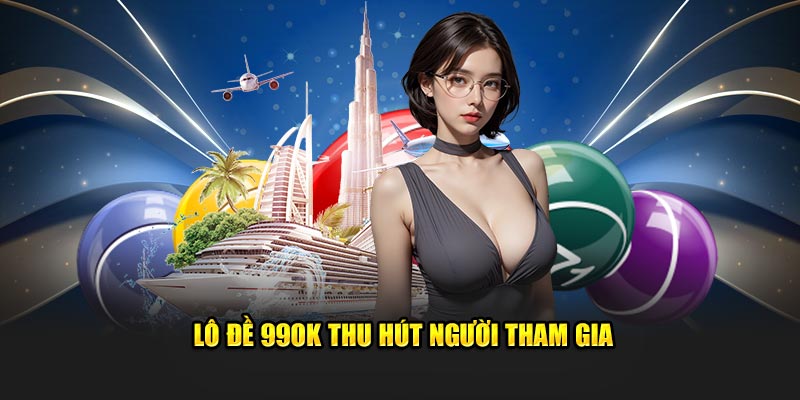 Lô đề 99OK thu hút người tham gia